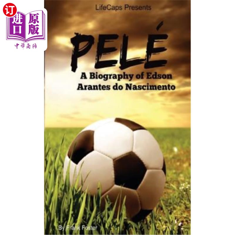 海外直订Pelé: A Biography of Edson Arantes Do Nascimento 佩尔：埃德森·阿兰特斯·纳西门托传记