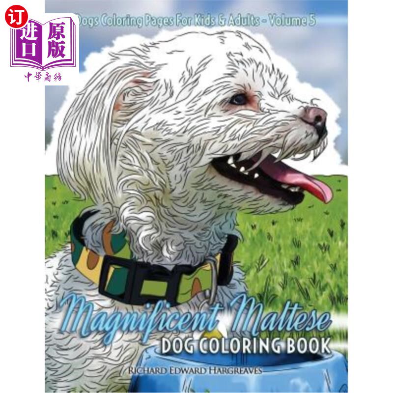 海外直订Magnificent Maltese Dog Coloring Book - Dogs Coloring Pages For Kids & Adults 华丽的马耳他犬染色书-儿童和成