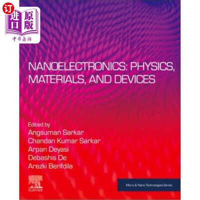 海外直订Nanoelectronics: Physics, Materials and Devices 纳米电子学:物理、材料和器件