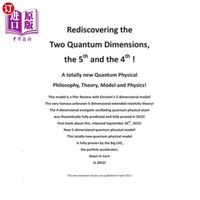 海外直订Rediscovering the Two Quantum Dimensions, the 5th and the 4th dimension! 重新发现两个量子维度，第五和第四维度!