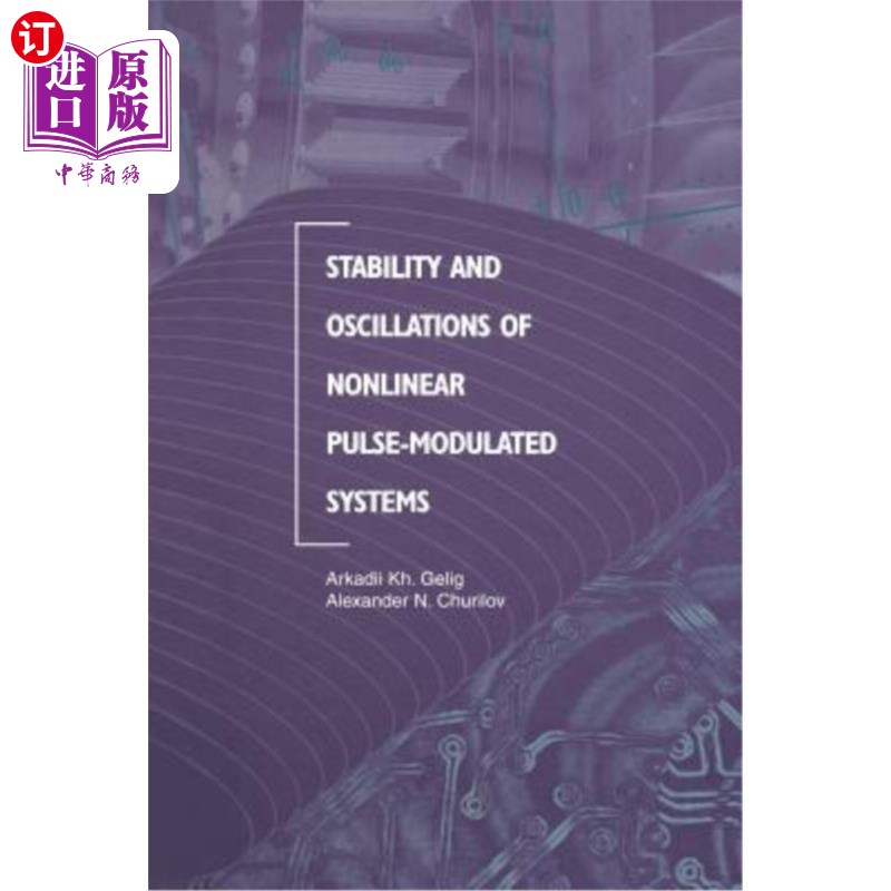 海外直订Stability and Oscillations of Nonlinear Pulse-Modulated Systems 非线性脉冲调制系统的稳定性与振荡