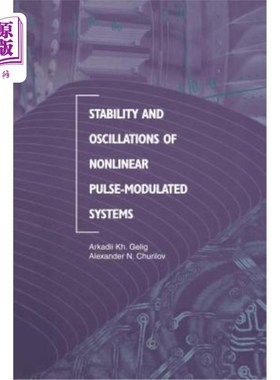 海外直订Stability and Oscillations of Nonlinear Pulse-Modulated Systems 非线性脉冲调制系统的稳定性与振荡