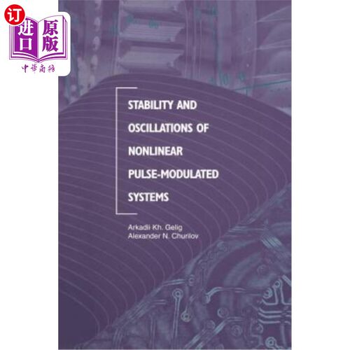 海外直订Stability and Oscillations of Nonlinear Pulse-Modulated Systems 非线性脉冲调制系统的稳定性与振荡