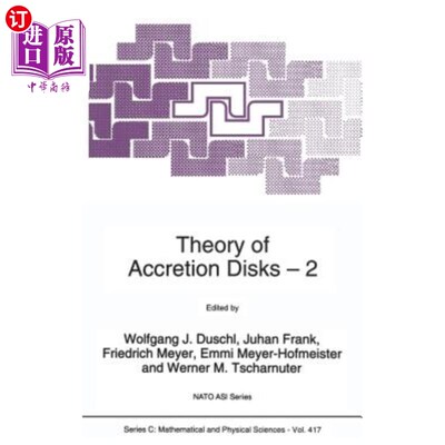 海外直订Theory of Accretion Disks 2: Proceedings of the NATO Advanced Research Workshop  增积盘理论2:北约认可盘理论高
