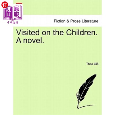 海外直订Visited on the Children. a Novel. 探望孩子们。一本小说。