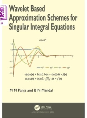 海外直订Wavelet Based Approximation Schemes for Singular Integral Equations 奇异积分方程的小波逼近格式