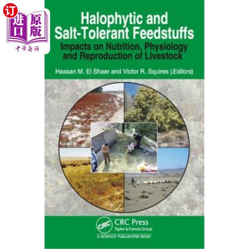 海外直订Halophytic and Salt-Tolerant Feedstuffs: Impacts on Nutrition, Physiology and Re 盐生和耐盐饲料:对家畜营养