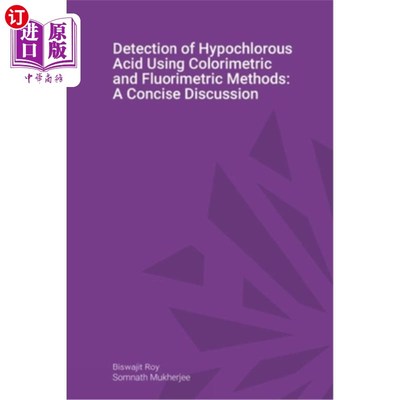 海外直订Detection of Hypochlorous Acid Using Colorimetric and Fluorimetric Methods: A Co 比色法和荧光法测定次氯酸