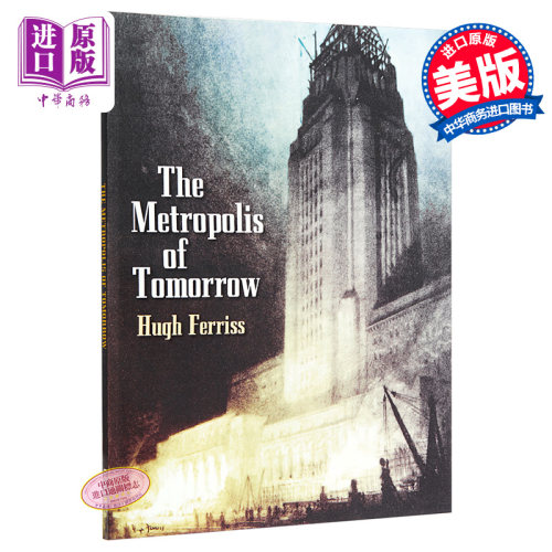 The Metropolis of Tomorrow 英文原版 著名建筑设计师休费理斯 明日都市 Hugh Ferriss 城市建设规划【中商原版】