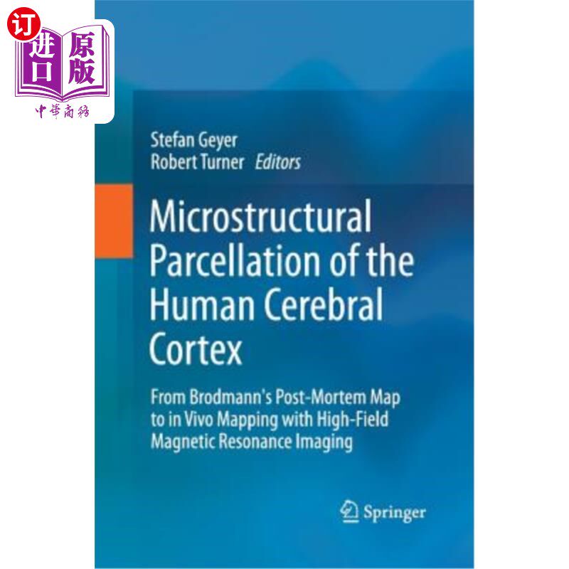 海外直订医药图书Microstructural Parcellation of the Human Cerebral Cortex: From Brodmann's Post- 人类大脑皮层的微结