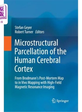 海外直订医药图书Microstructural Parcellation of the Human Cerebral Cortex: From Brodmann's Post- 人类大脑皮层的微结