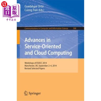 海外直订Advances in Service-Oriented and Cloud Computing: Workshops of Esocc 2014, Manch 面向服务和云计算的进展：Es