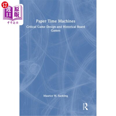 海外直订Paper Time Machines: Critical Game Design and Historical Board Games Paper Time Machines: C
