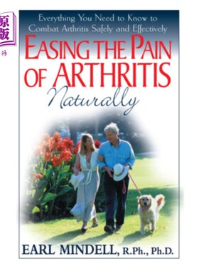 海外直订医药图书Easing the Pain of Arthritis Naturally: Everything You Need to Know to Combat Ar 自然减轻关节炎的疼