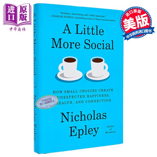 多一点社交 小选择如何让我们更快乐 更健康 更有连接 A Little More Social 英文原版 Nicholas Epley【中商原版】