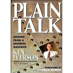 现货 Plain Talk Lessons From A Business Maverick 英文原版 坦率的谈话 商业标新立异者的经验 Kenneth Iverson【中商原版】