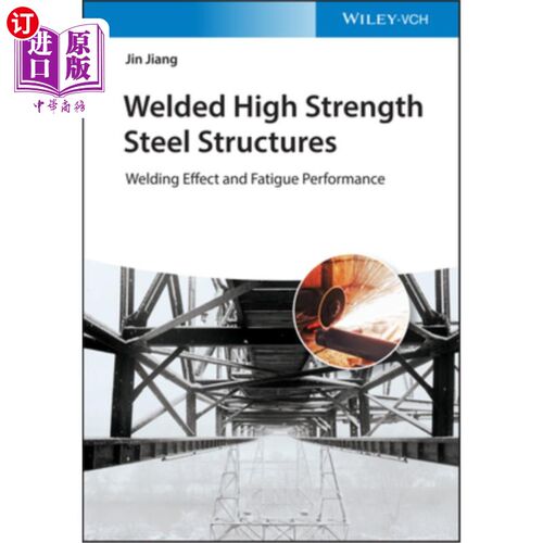 海外直订Welded High Strength Steel Structures: Welding Effects and Fatigue Performance 焊接高强度钢结构:焊接效果和