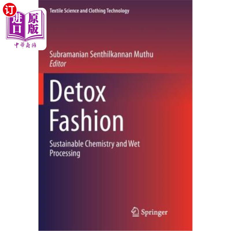 海外直订Detox Fashion: Sustainable Chemistry and Wet Processing 排毒时尚:可持续化学和湿加工