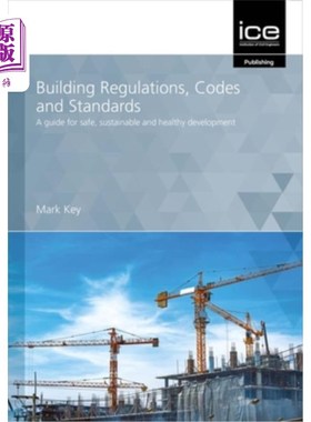 海外直订Building Regulations, Codes and Standards: A Guide for Safe, Sustainable and Hea Building R