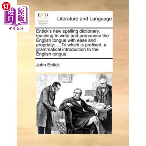 海外直订Entick's new spelling dictionary, teaching to write and pronounce the English to 恩提克的新拼写词典，教学生