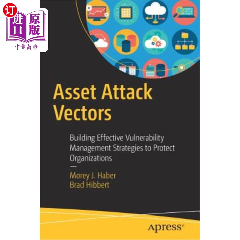 海外直订Asset Attack Vectors: Building Effective Vulnerability Management Strategies to  资产攻击载体:构建有效的漏