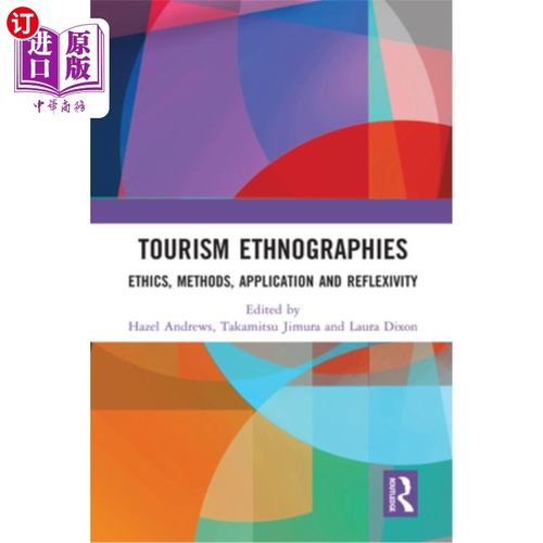 海外直订Tourism Ethnographies: Ethics, Methods, Application and Reflexivity 旅游民族志:伦理、方法、应用和反思性