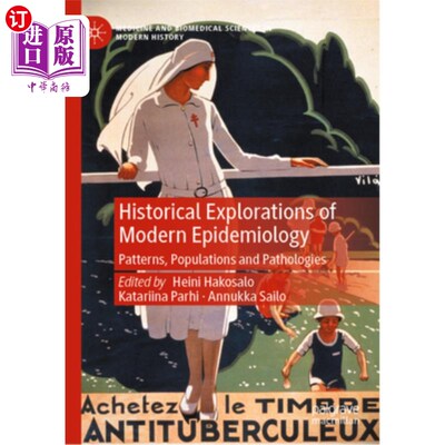 海外直订Historical Explorations of Modern Epidemiology: Patterns, Populations and Pathol 现代流行病学的历史探索:模