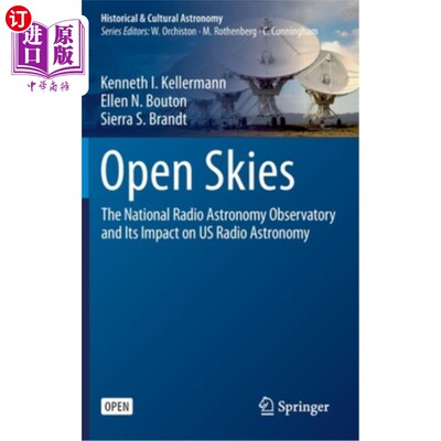 海外直订Open Skies: The National Radio Astronomy Observatory and Its Impact on Us Radio  开放天空:国家射电天文台及