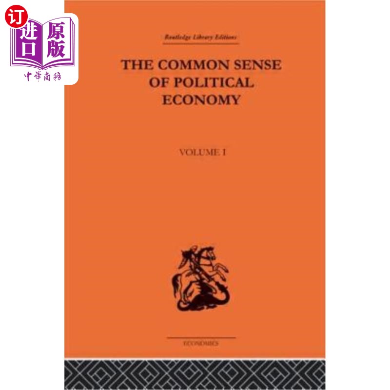 海外直订The Commonsense of Political Economy: Volume One 政治经济学常识:卷一