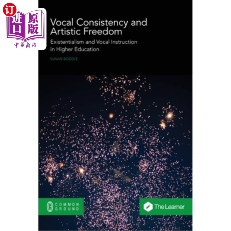 海外直订Vocal Consistency and Artistic Freedom: Existentialism and Vocal Instruction in  声乐一致性与艺术自由:存在