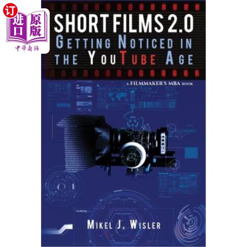 海外直订Short Films 2.0: Getting Noticed in the YouTube Age 短片2.0：在YouTube时代引起注意
