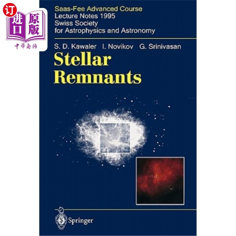 海外直订Stellar Remnants: Saas-Fee Advanced Course 25. Lecture Notes 1995. Swiss Society 恒星残留物:Saas