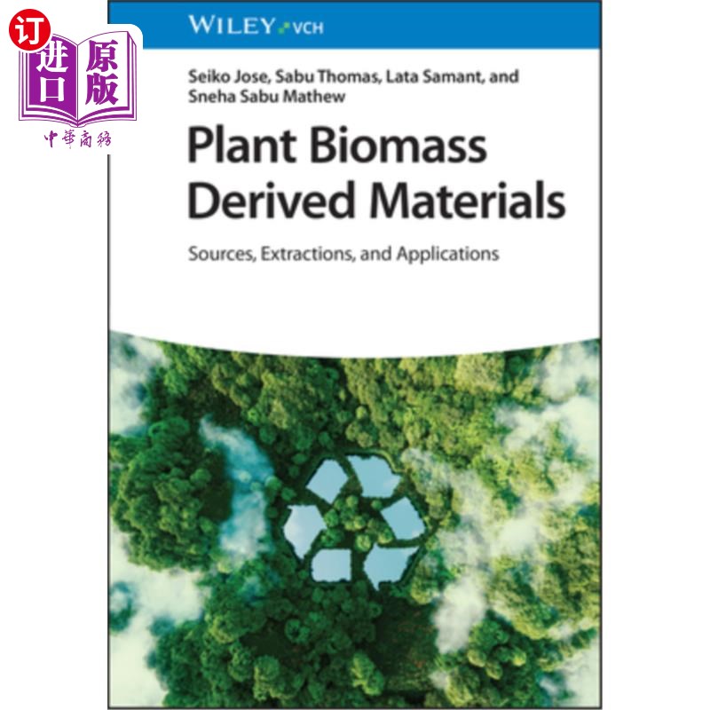 海外直订Plant Biomass Derived Materials, 2 Volumes: Sources, Extractions, and Applicatio 植物生物质衍生材料，2卷：