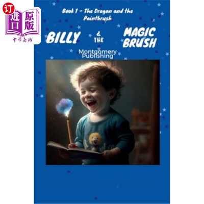 海外直订Billy & The Magic Brush: Book 1 - The Dragon and the Paintbrush 比利和神笔:第一册-龙和画笔