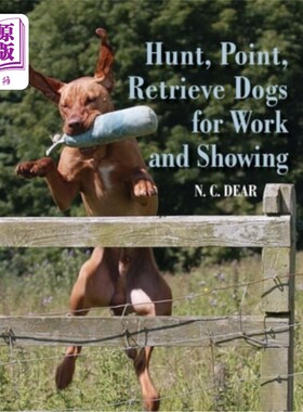 海外直订Hunt-Point-Retrieve Dogs for Work and Showing 狩猎点检索犬工作和展示