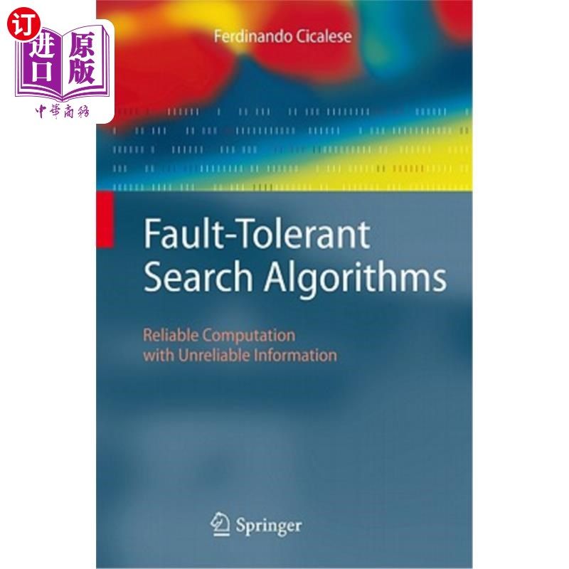 海外直订Fault-Tolerant Search Algorithms: Reliable Computation with Unreliable Informati 容错搜索算法：具有不可靠信