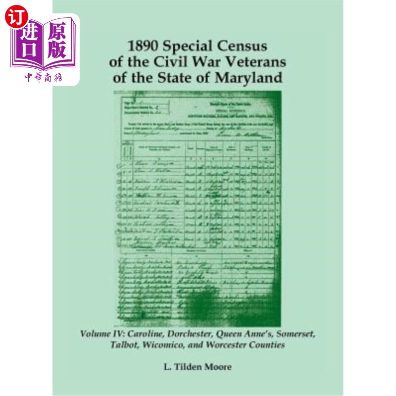 海外直订1890 Special Census of the Civil War Veterans of the State of Maryland: Volume I 1890年马里兰州内战退伍军人