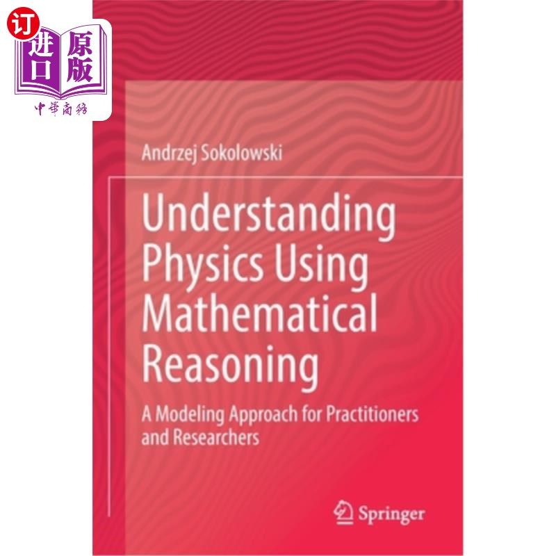 海外直订Understanding Physics Using Mathematical Reasoning: A Modeling Approach for Prac 用数学推理理解物理:一种为从业