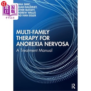 海外直订医药图书Multi-Family Therapy for Anorexia Nervosa: A Treatment Manual 神经性厌食症的多家庭治疗:治疗手册