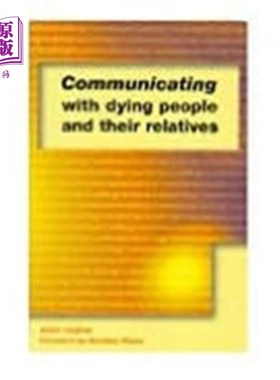 海外直订医药图书Communicating with Dying People and Their Relati... 与垂死的人及其亲属交流