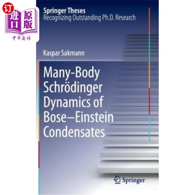 海外直订Many-Body Schr?dinger Dynamics of Bose-Einstein Condensates 多体Schr？玻色-爱因斯坦凝聚体的丁格动力学