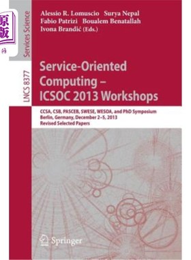 海外直订Service-Oriented Computing--Icsoc 2013 Workshops: Ccsa, Csb, Pasceb, Swese, Weso 面向服务的计算——I