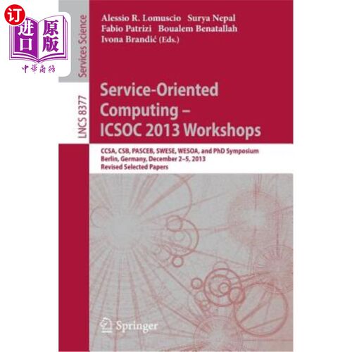 海外直订Service-Oriented Computing--Icsoc 2013 Workshops: Ccsa, Csb, Pasceb, Swese, Weso 面向服务的计算——I