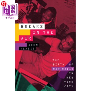 海外直订Breaks in the Air: The Birth of Rap Radio in New York City 空气中的间歇:纽约市说唱电台的诞生