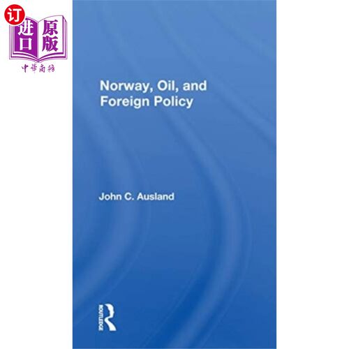 海外直订Norway, Oil, and Foreign Policy 挪威，石油和外交政策