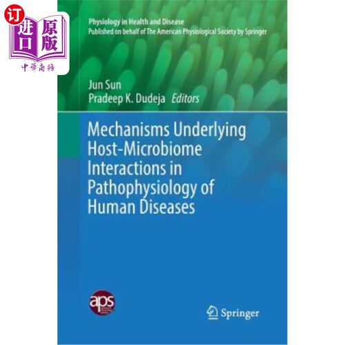 海外直订医药图书Mechanisms Underlying Host-Microbiome Interactions in Pathophysiology of Human D 人类疾病病理生理学