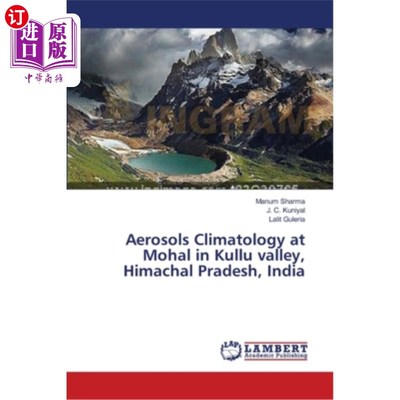 海外直订Aerosols Climatology at Mohal in Kullu valley, Himachal Pradesh, India 印度喜马偕尔邦库鲁谷莫哈尔的气溶胶气候学