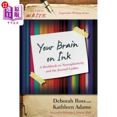 海外直订Your Brain on Ink: A Workbook on Neuroplasticity and the Journal Ladder 你的大脑在墨水上：关于神经可塑性和