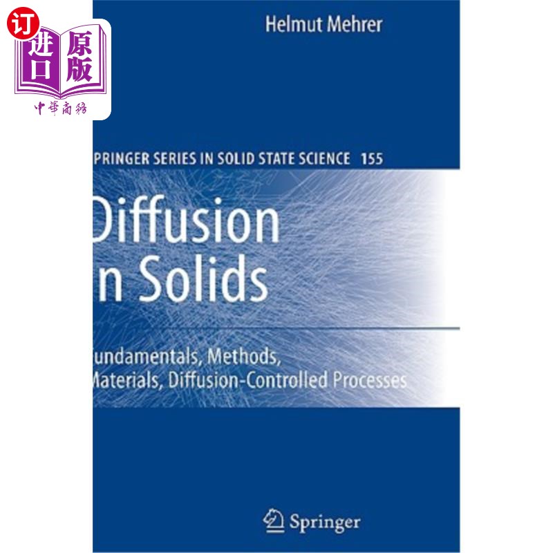 海外直订Diffusion in Solids: Fundamentals, Methods, Materials, Diffusion-Controlled Proc 固体中的扩散：基本原理、方