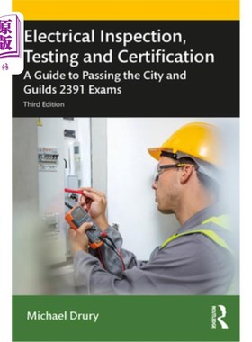海外直订Electrical Inspection, Testing and Certification: A Guide to Passing the City an 电气检验，测试和认证:通过